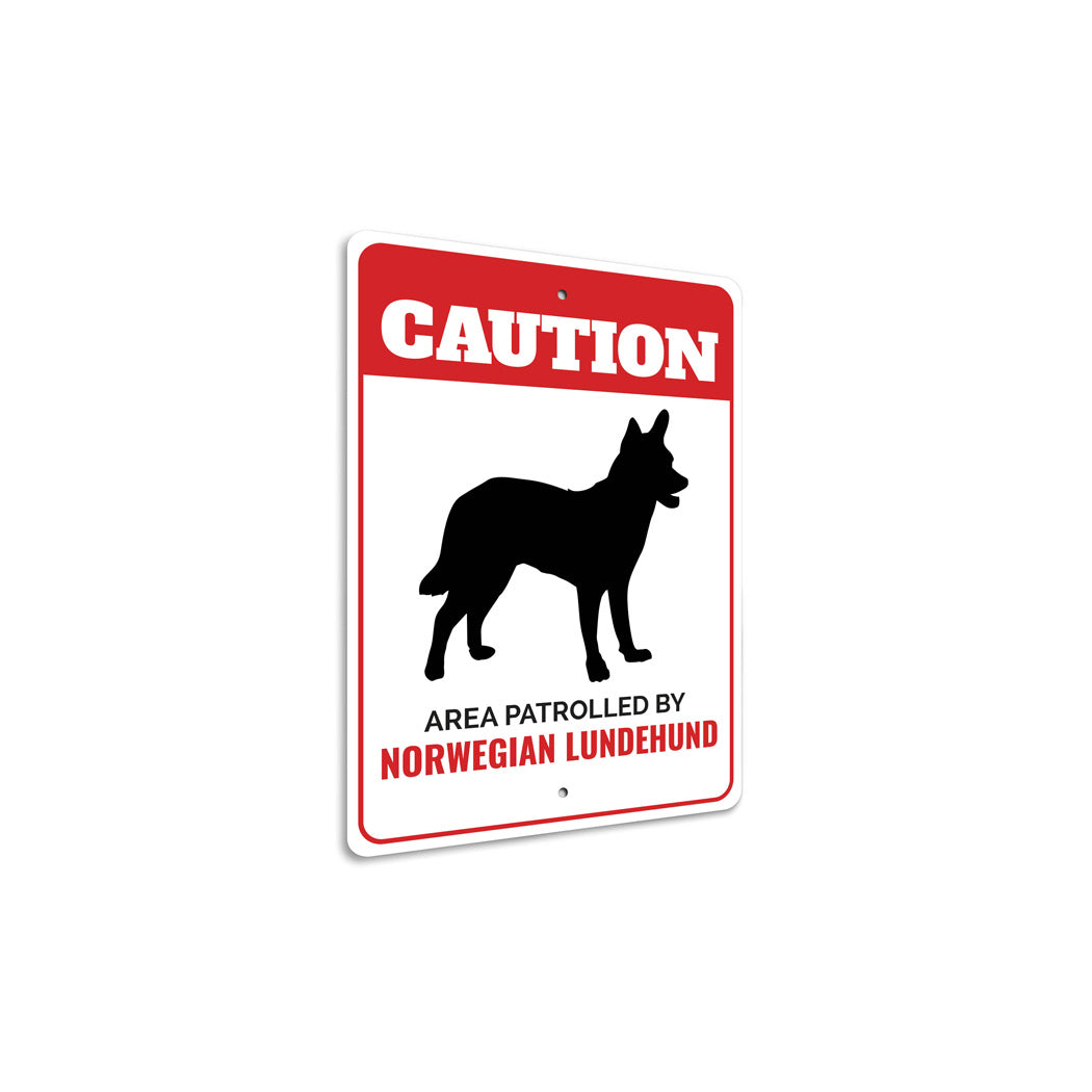 Patrolled By Norwegian Lundehund Caution Sign