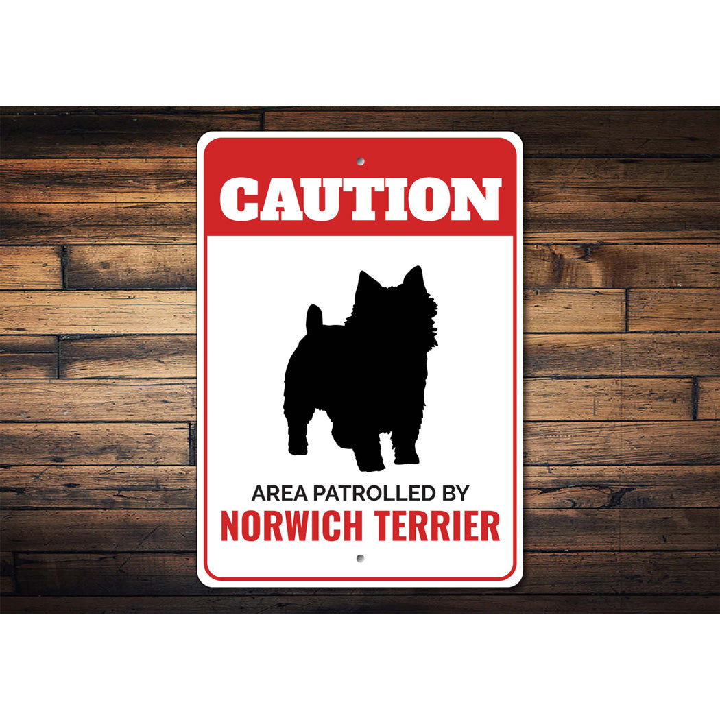 Patrolled By Norwich Terrier Caution Sign