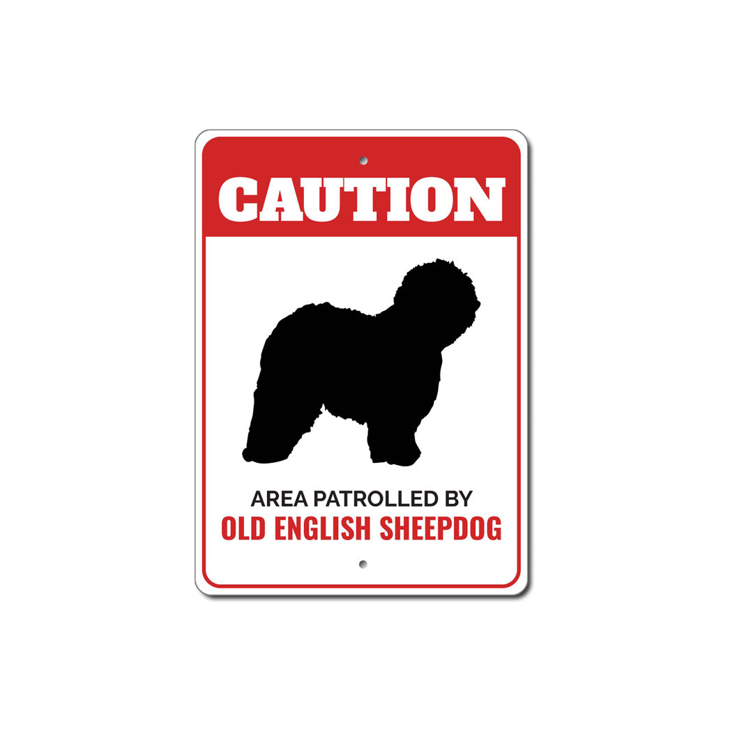 Patrolled By Old English Sheepdog Caution Sign