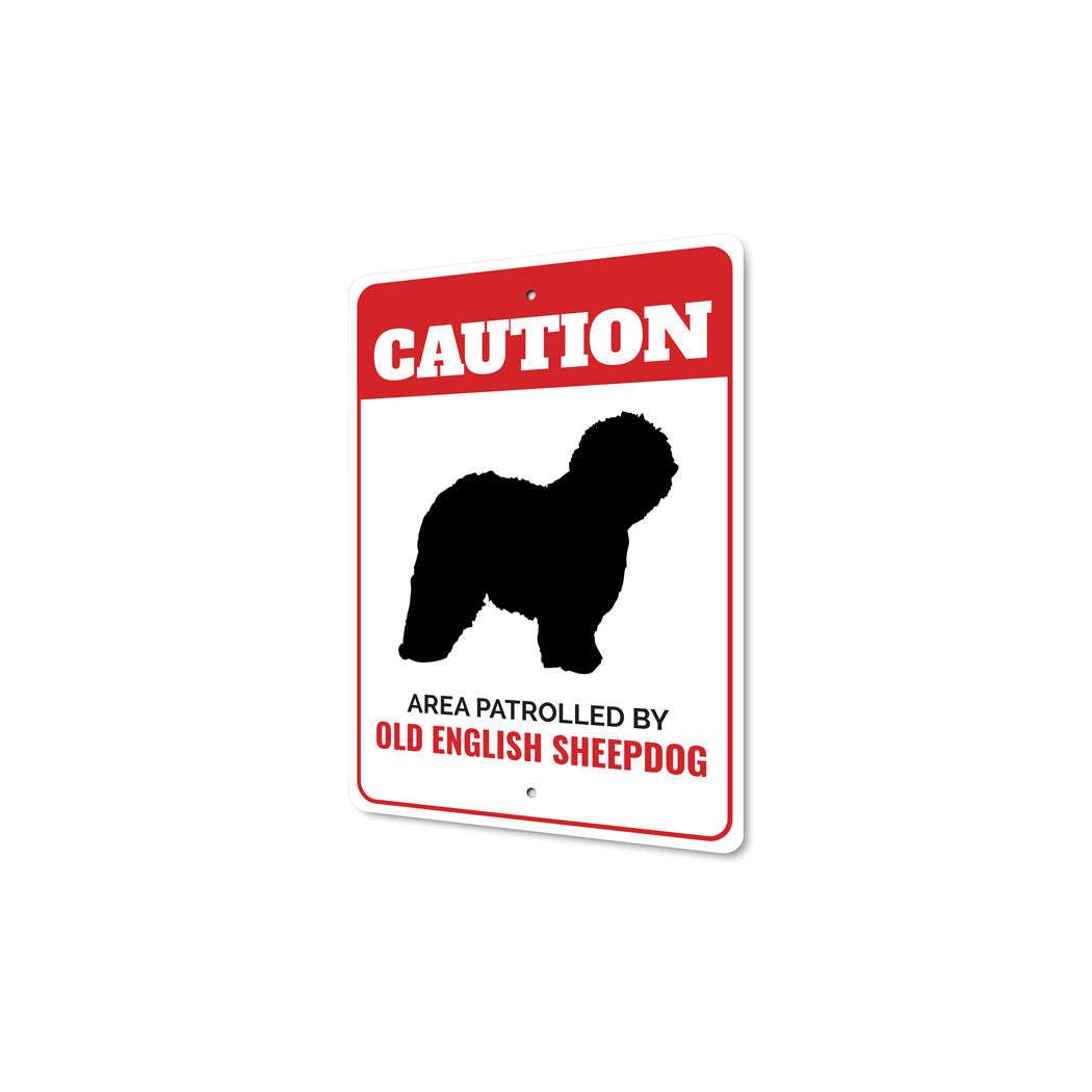 Patrolled By Old English Sheepdog Caution Sign