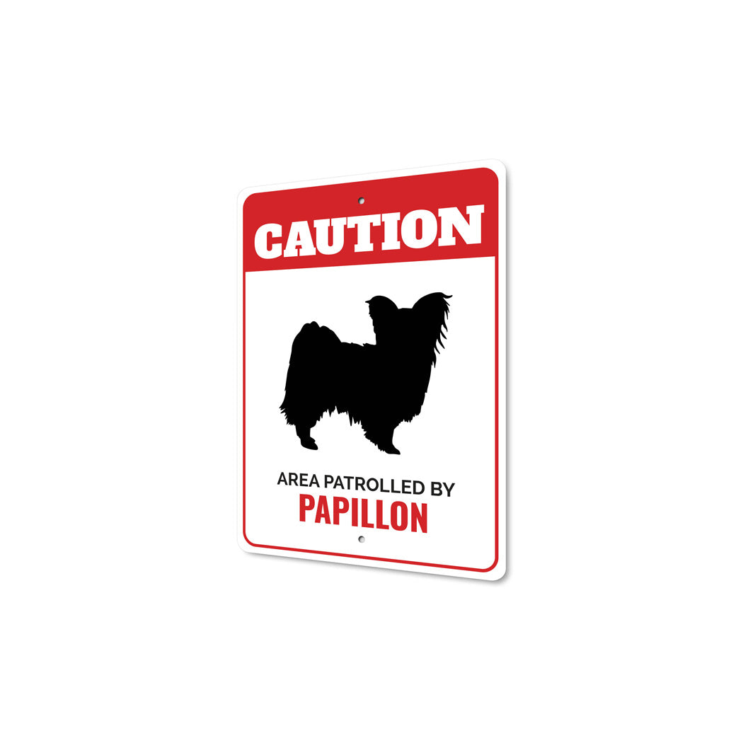 Patrolled By Papillon Caution Sign