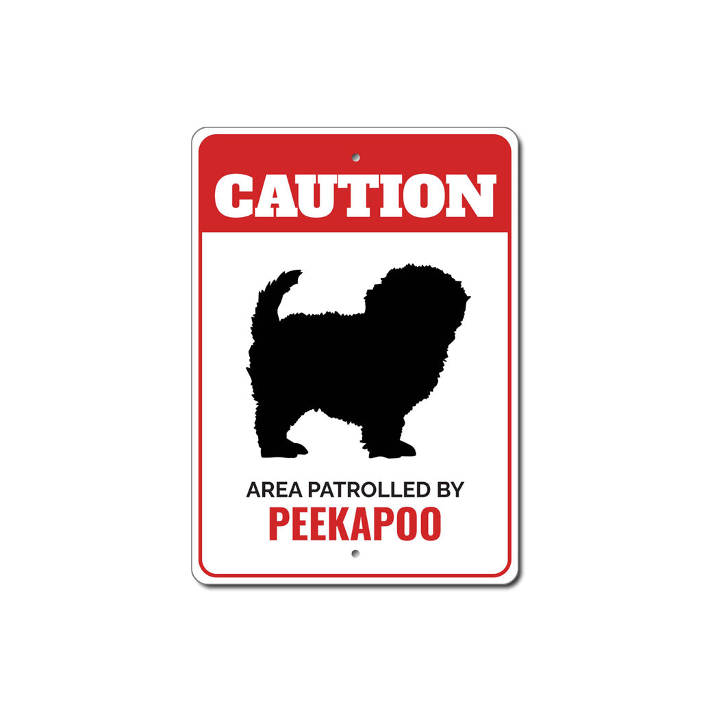 Patrolled By Peekapoo Caution Sign