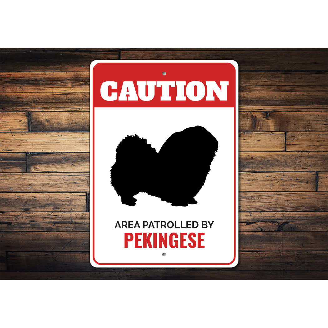 Patrolled By Pekingese Caution Sign