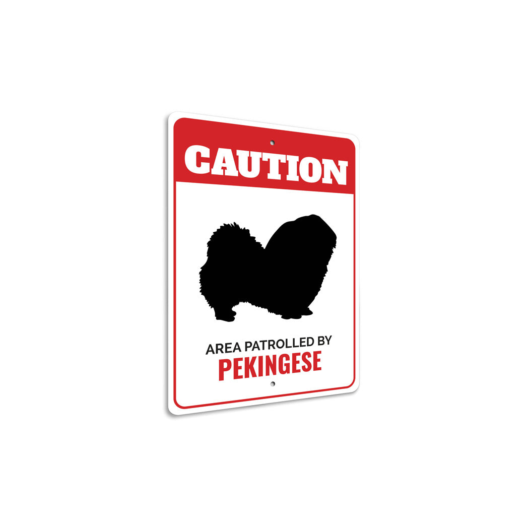 Patrolled By Pekingese Caution Sign