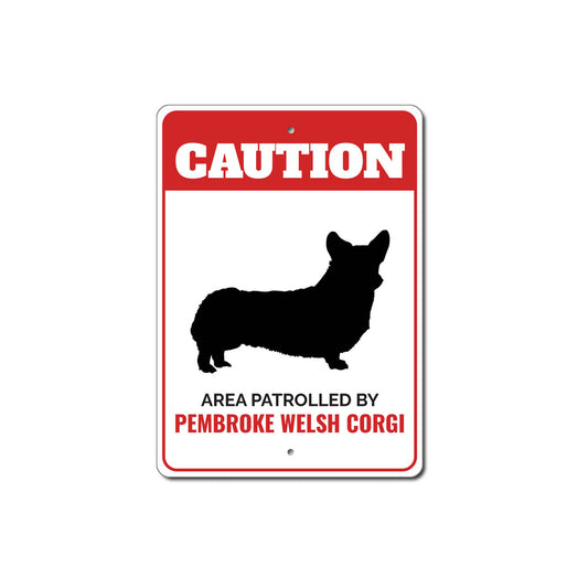 Patrolled By Pembroke Welsh Corgi Caution Sign