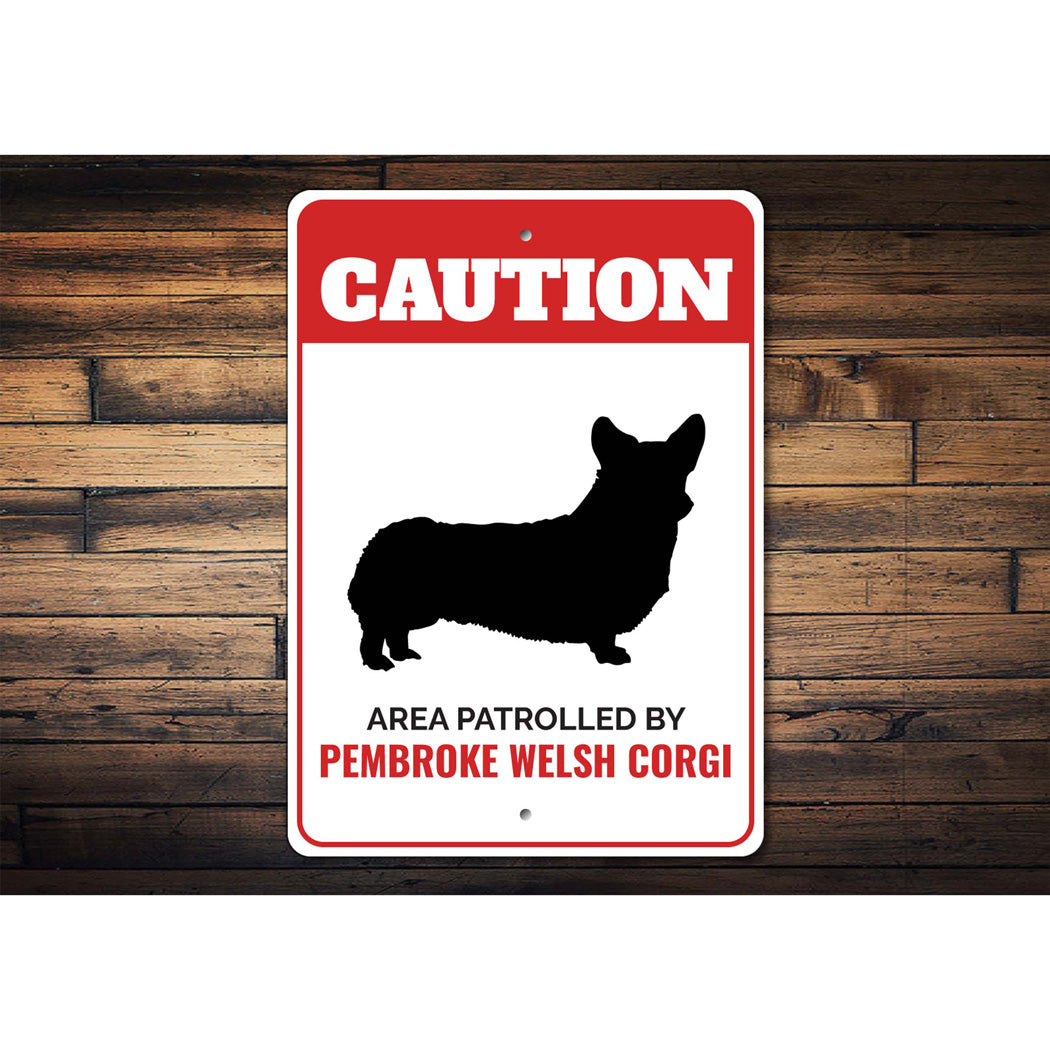 Patrolled By Pembroke Welsh Corgi Caution Sign