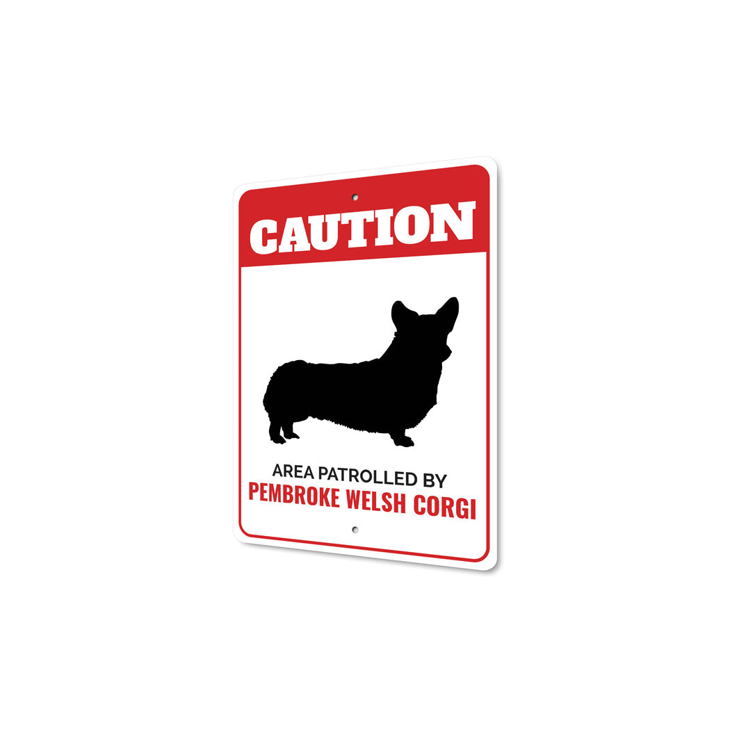 Patrolled By Pembroke Welsh Corgi Caution Sign