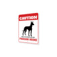 Patrolled By Pharaoh Hound Caution Sign