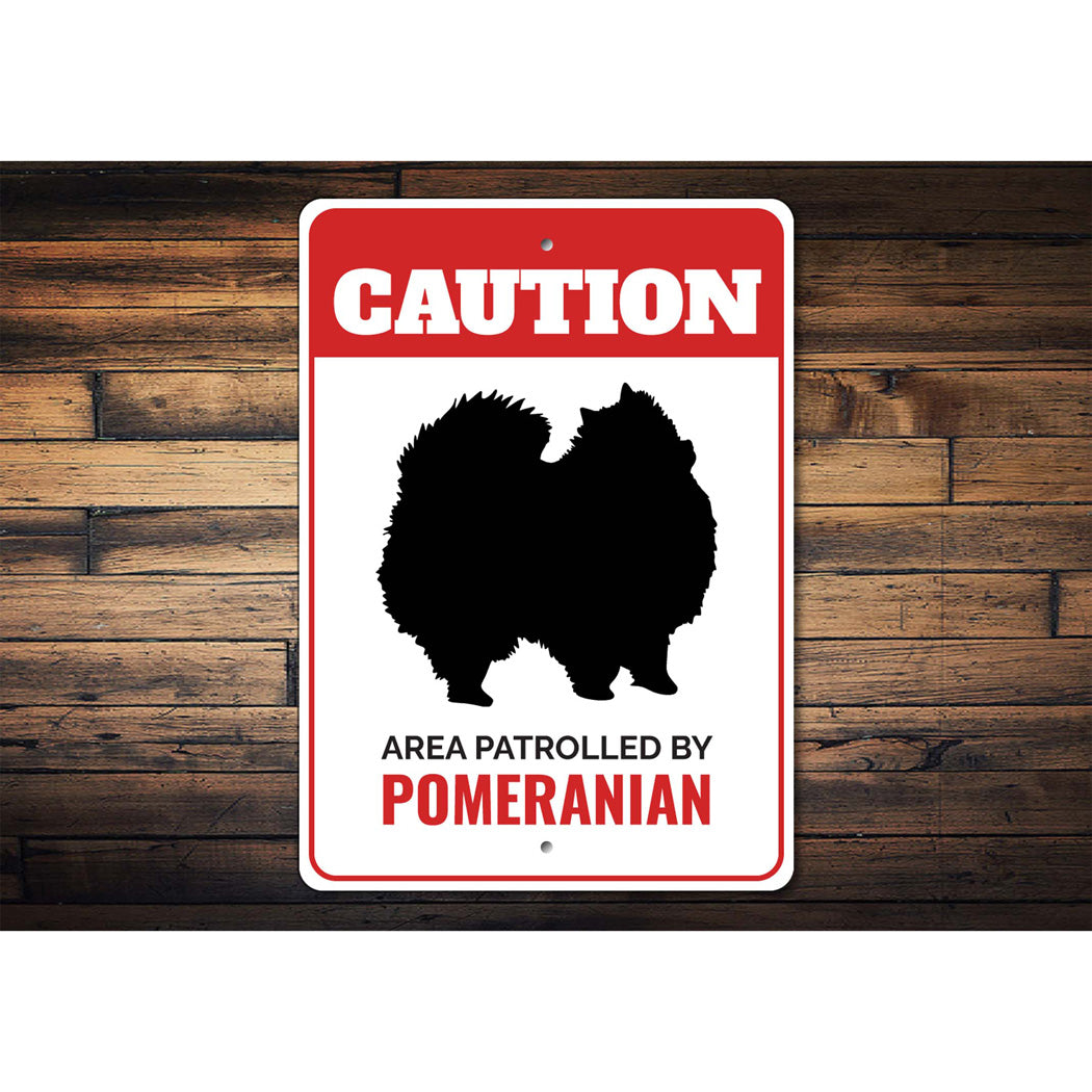Patrolled By Pomeranian Caution Sign