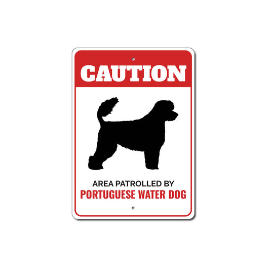 Patrolled By Portuguese Water Dog Caution Sign