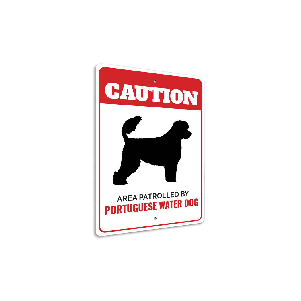 Patrolled By Portuguese Water Dog Caution Sign