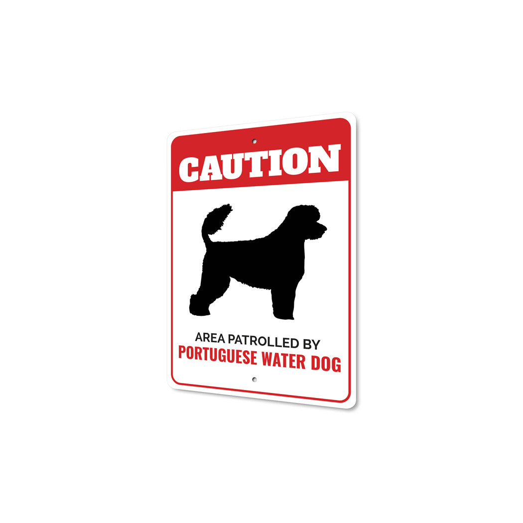 Patrolled By Portuguese Water Dog Caution Sign