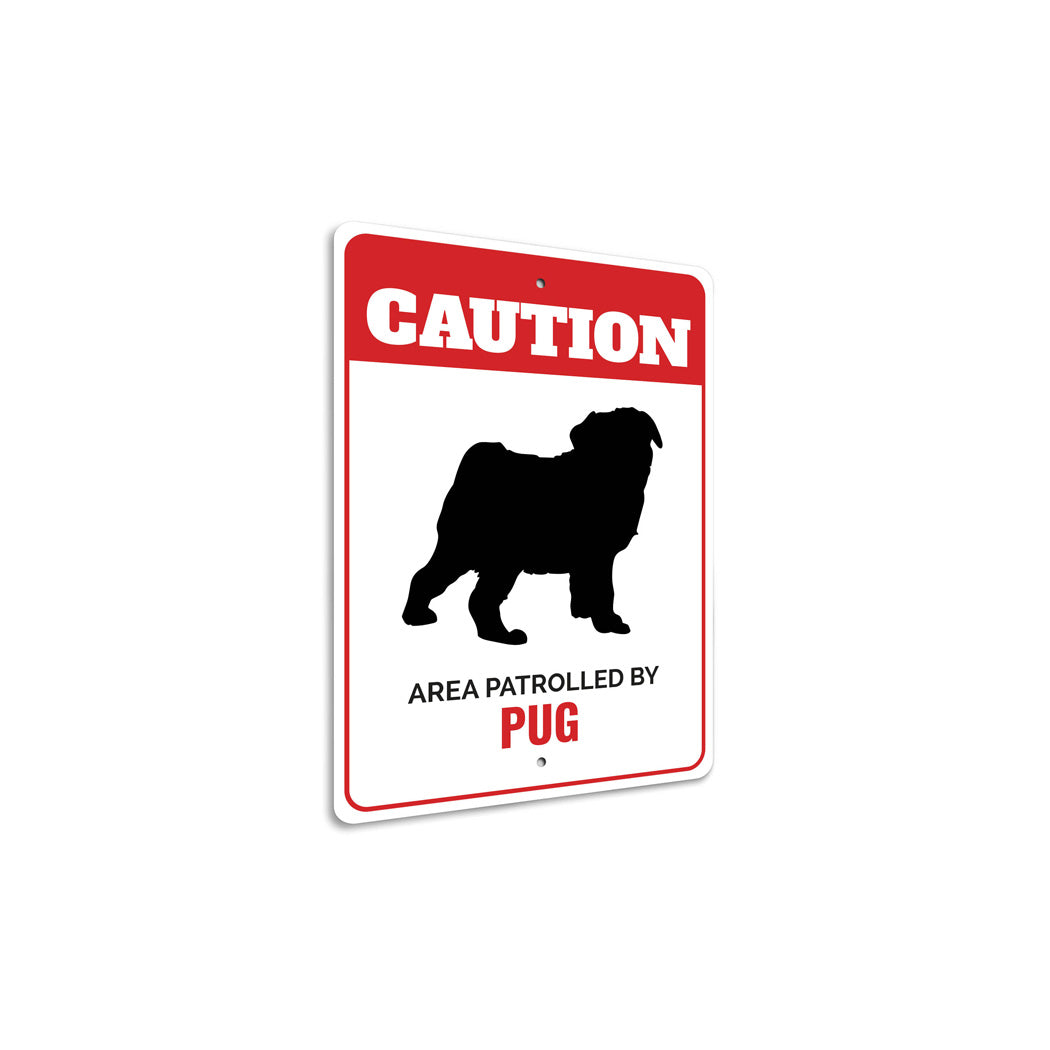 Patrolled By Pug Caution Sign