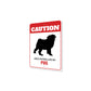 Patrolled By Pug Caution Sign