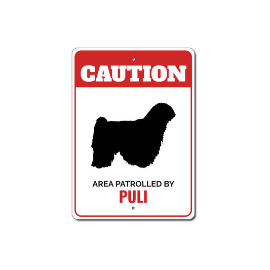 Patrolled By Puli Caution Sign
