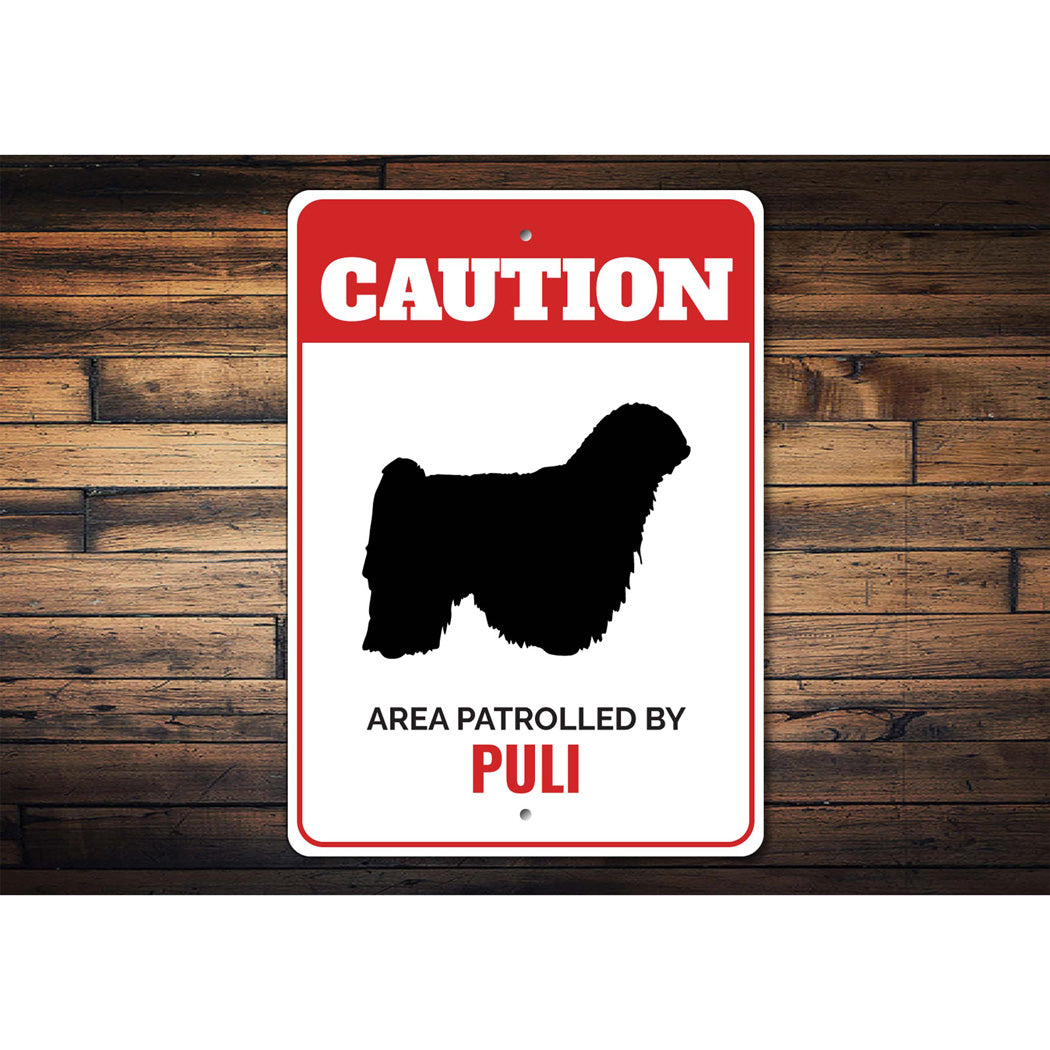 Patrolled By Puli Caution Sign