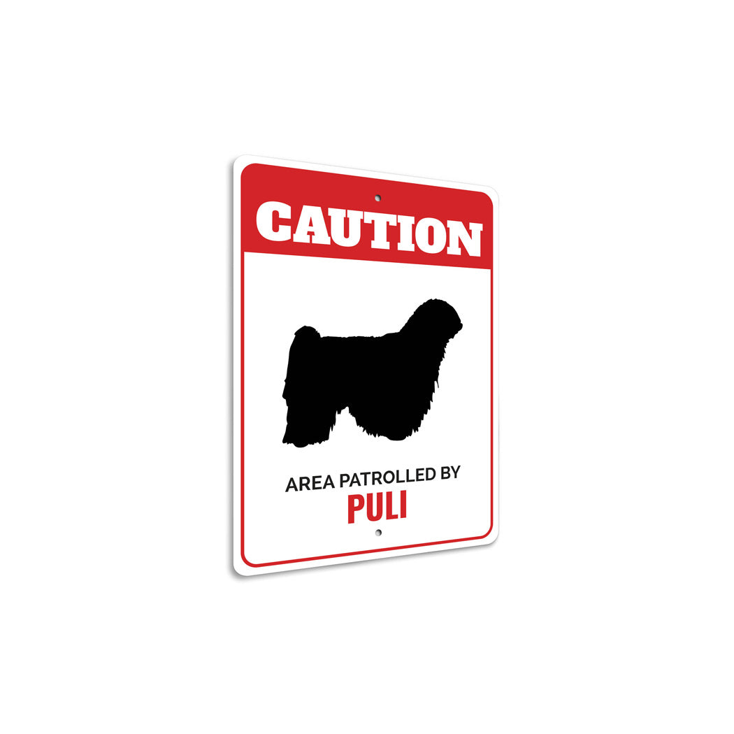 Patrolled By Puli Caution Sign