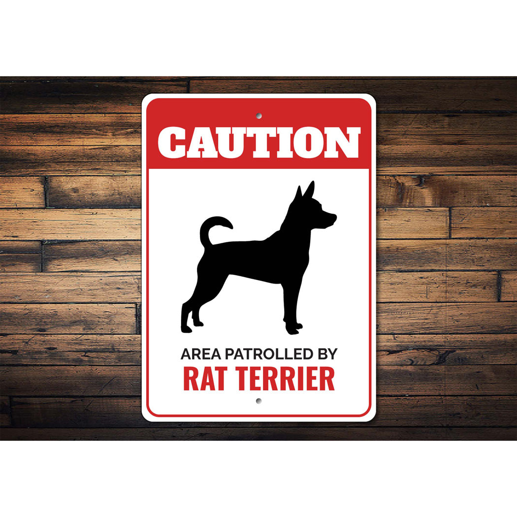 Patrolled By Rat Terrier Caution Sign