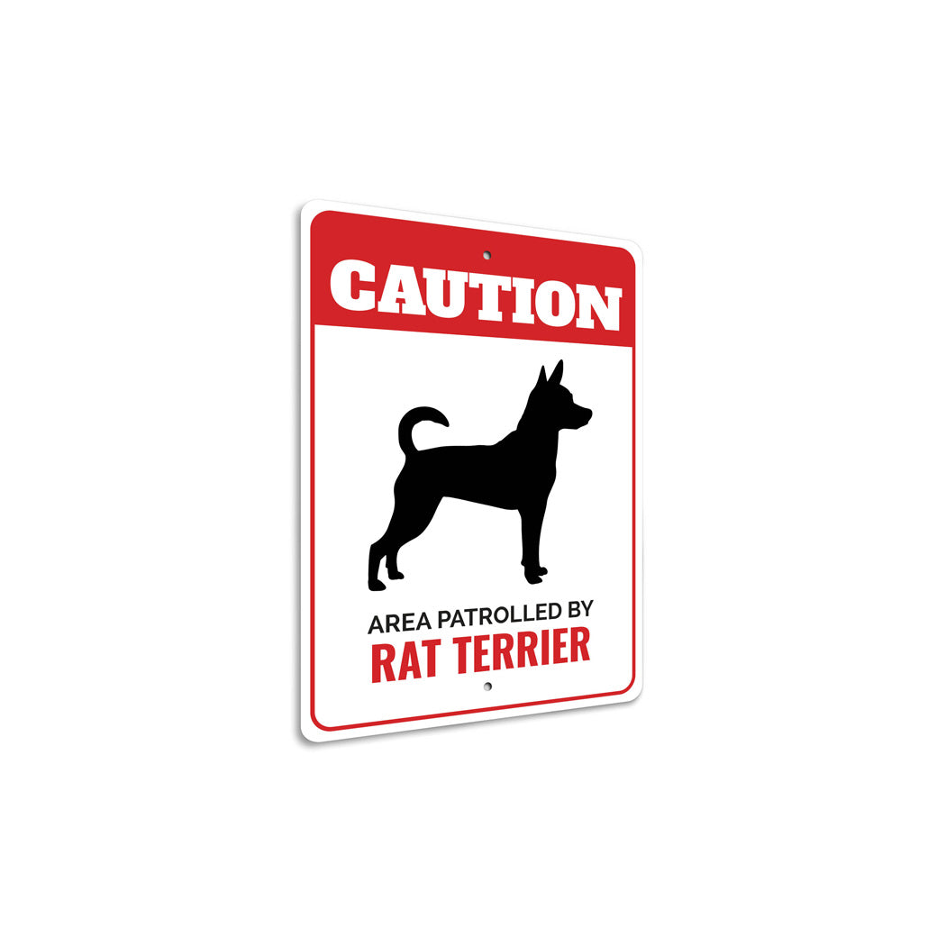 Patrolled By Rat Terrier Caution Sign