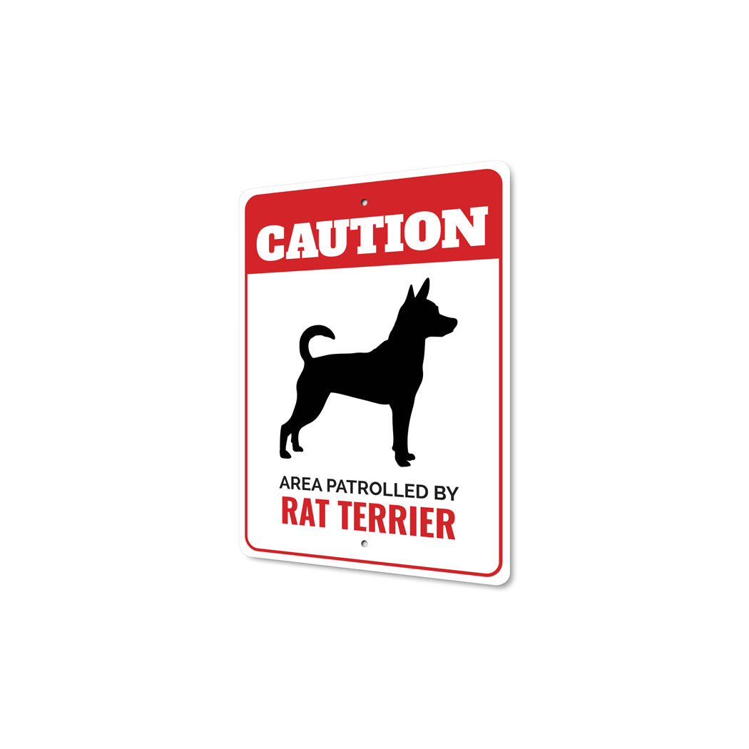 Patrolled By Rat Terrier Caution Sign