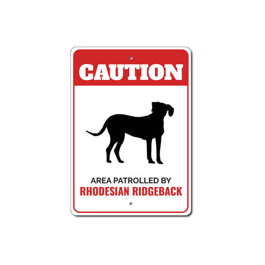 Patrolled By Rhodesian Ridgeback Caution Sign