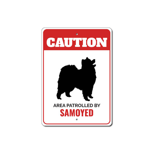 Patrolled By Samoyed Caution Sign