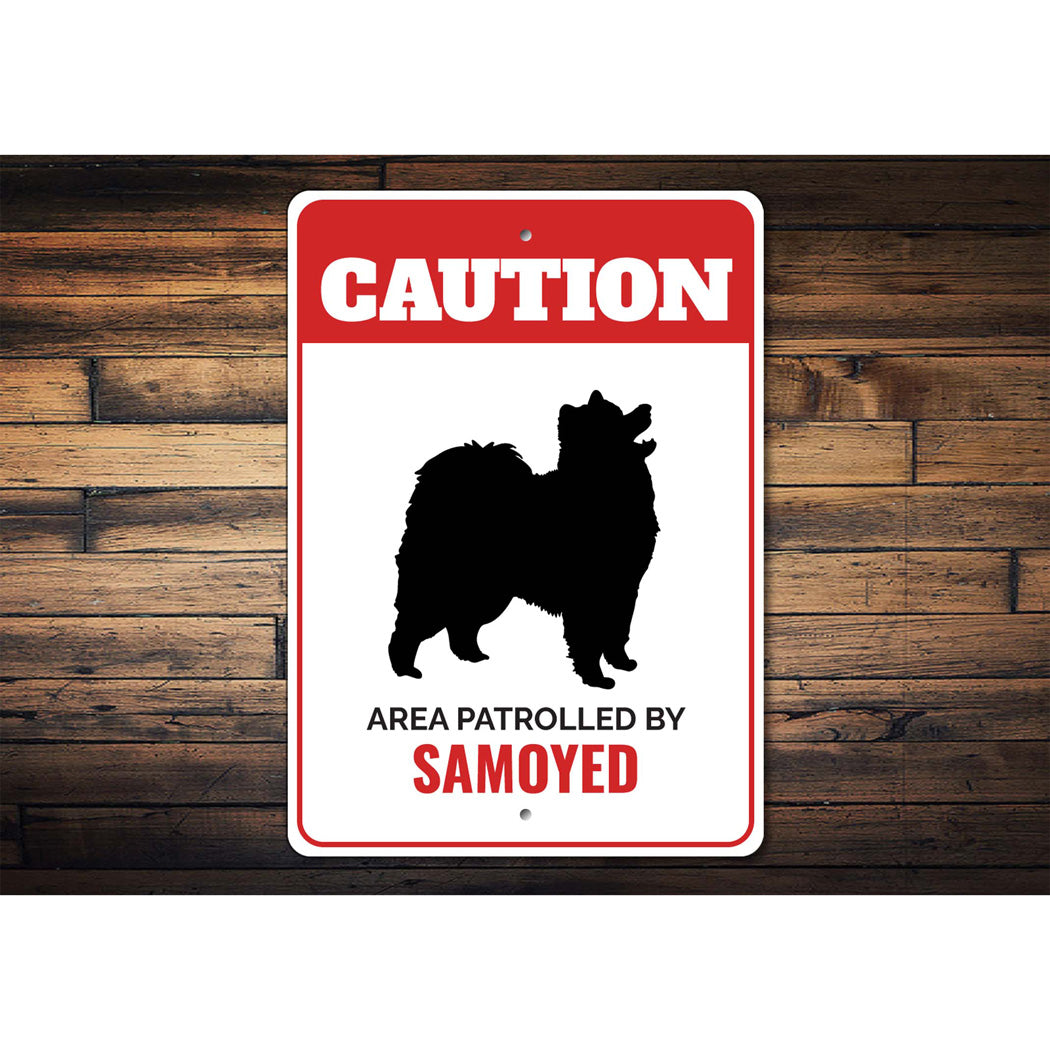 Patrolled By Samoyed Caution Sign