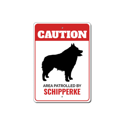 Patrolled By Schipperke Caution Sign