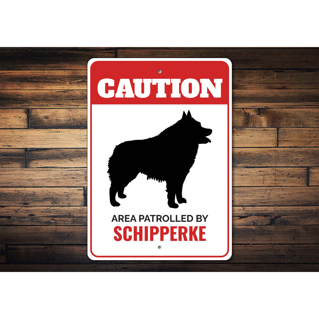 Patrolled By Schipperke Caution Sign