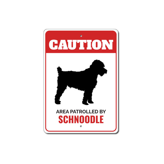 Patrolled By Schnoodle Caution Sign