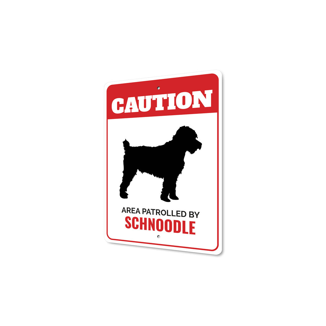 Patrolled By Schnoodle Caution Sign