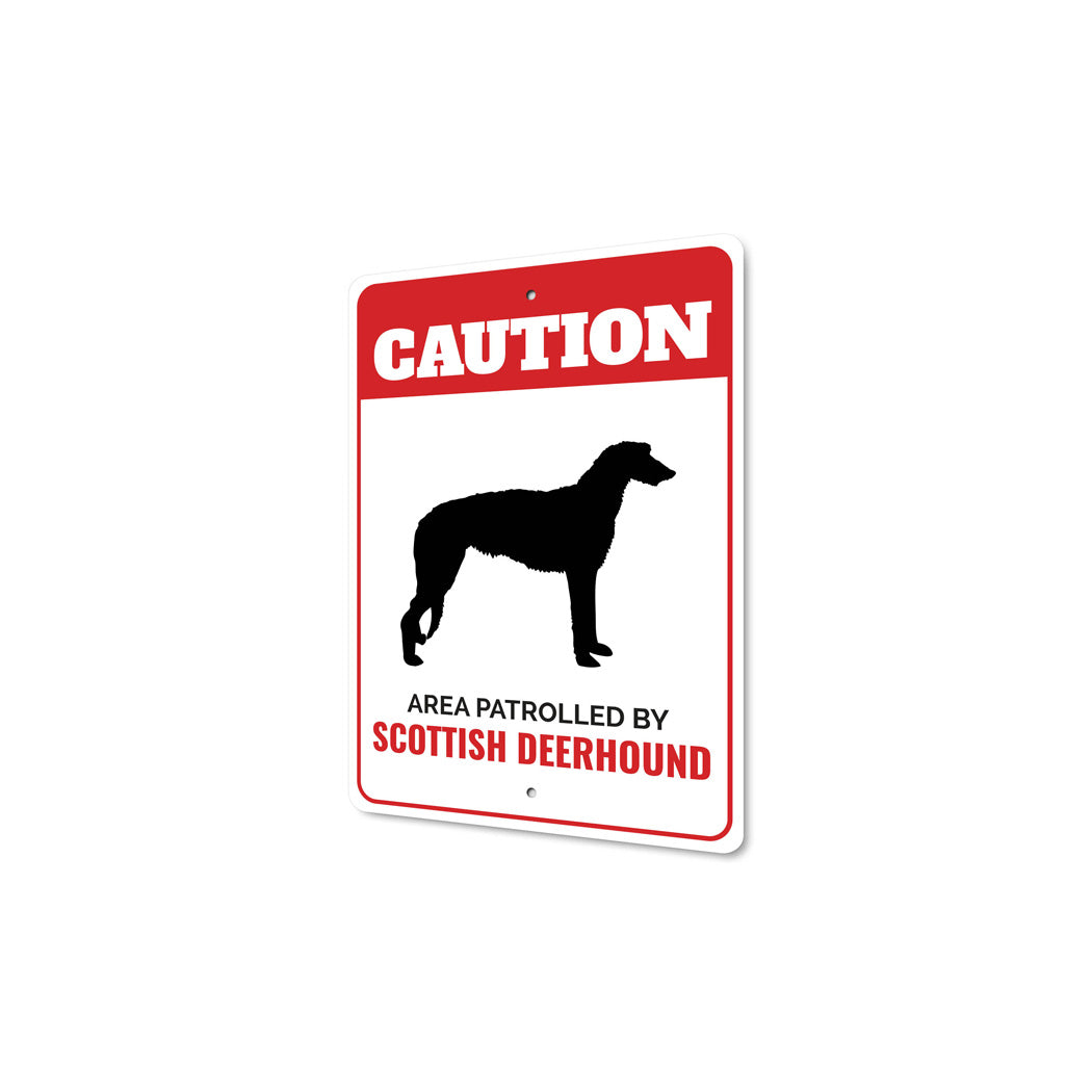 Patrolled By Scottish Deerhound Caution Sign
