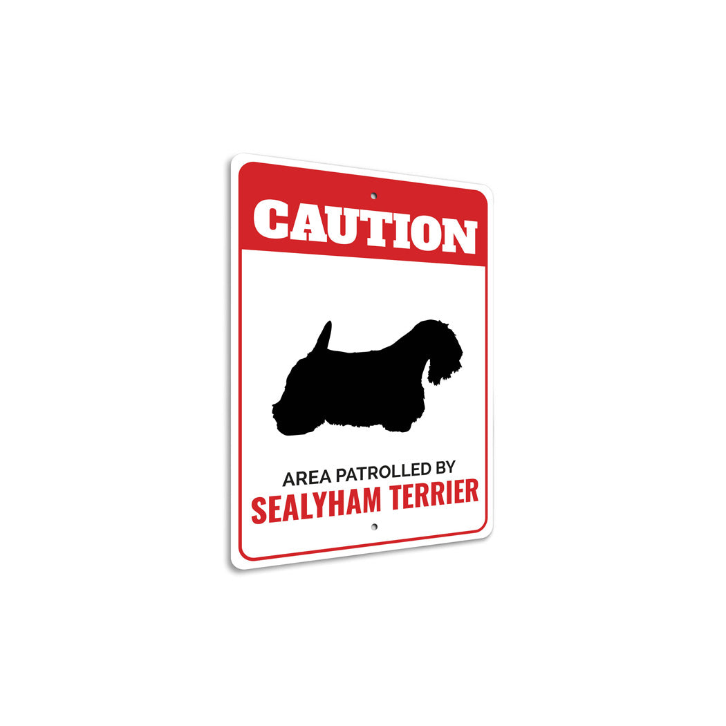 Patrolled By Sealyham Terrier Caution Sign