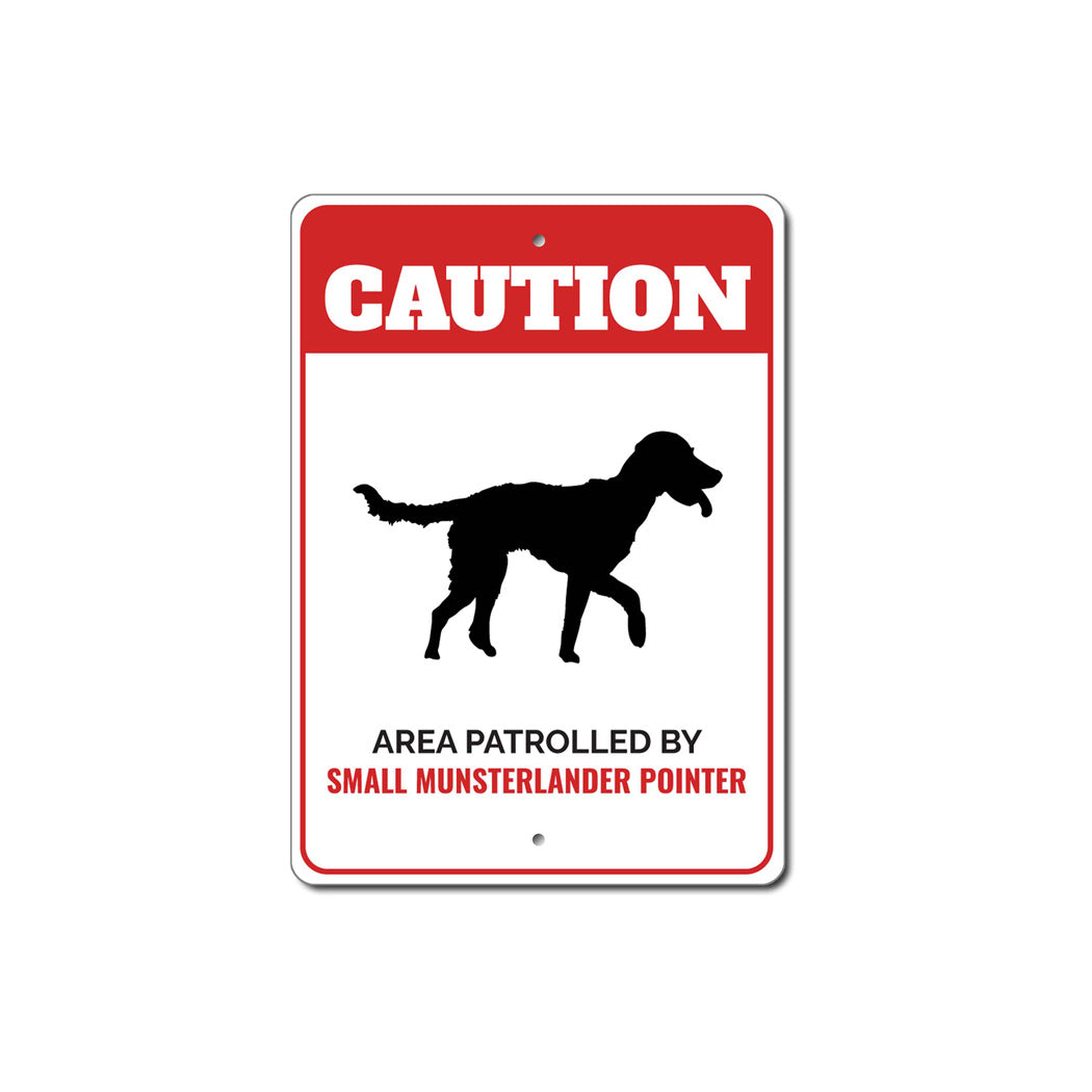 Patrolled By Small Munsterlander Pointer Caution Sign