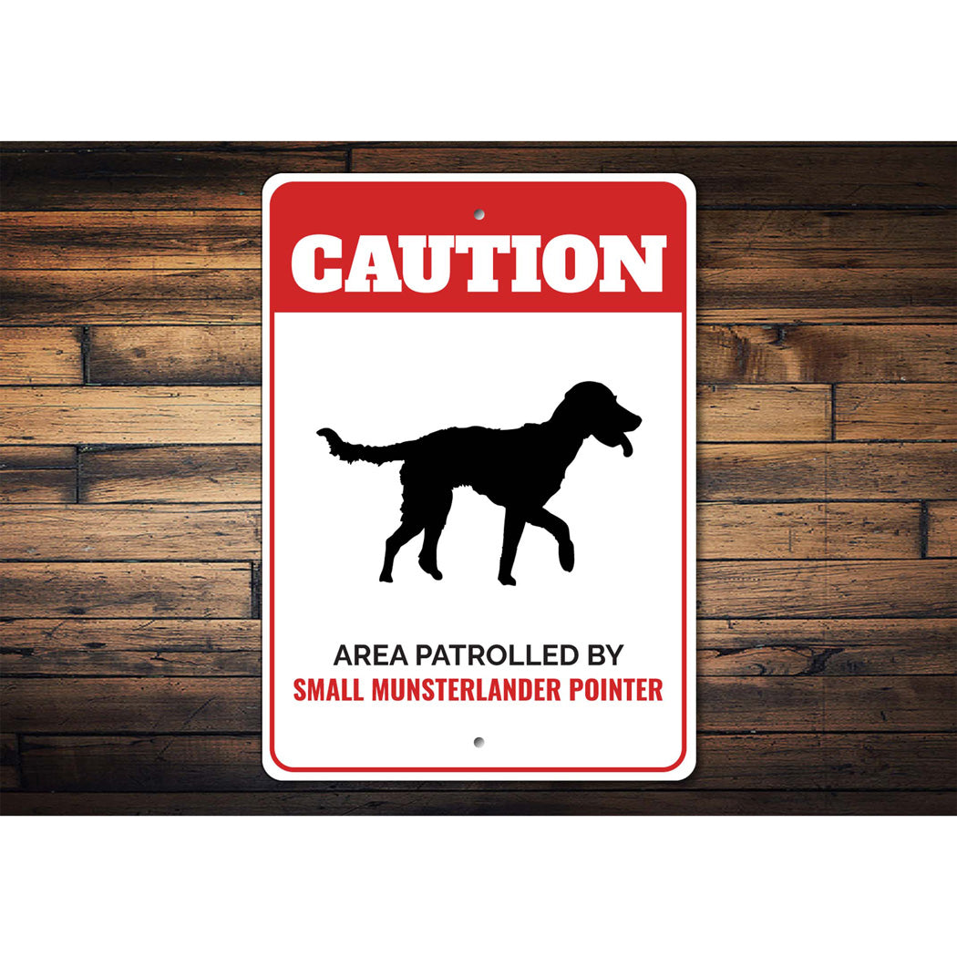 Patrolled By Small Munsterlander Pointer Caution Sign