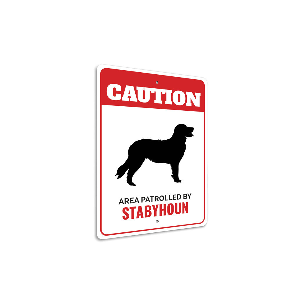 Patrolled By Stabyhoun Caution Sign