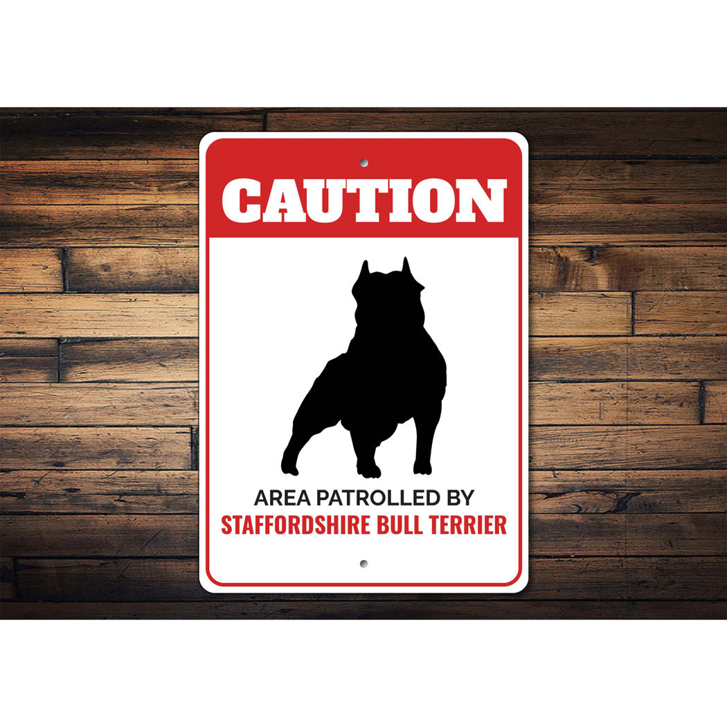 Patrolled By Staffordshire Bull Terrier Caution Sign