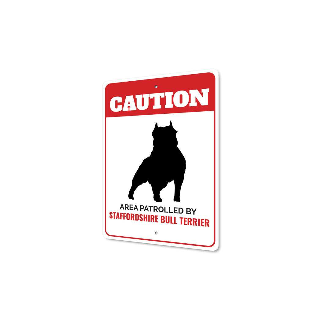 Patrolled By Staffordshire Bull Terrier Caution Sign