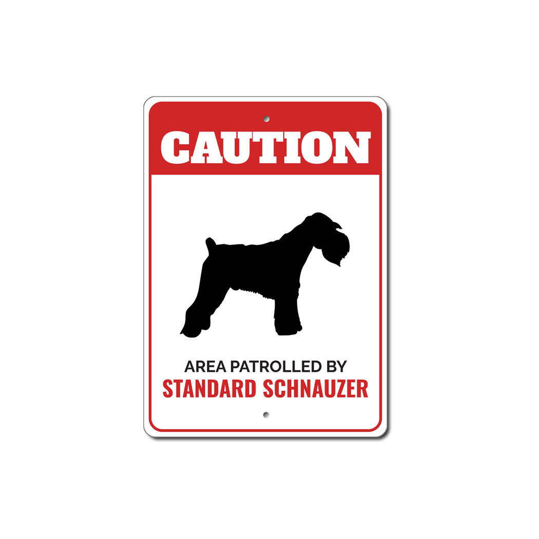 Patrolled By Standard Schnauzer Caution Sign