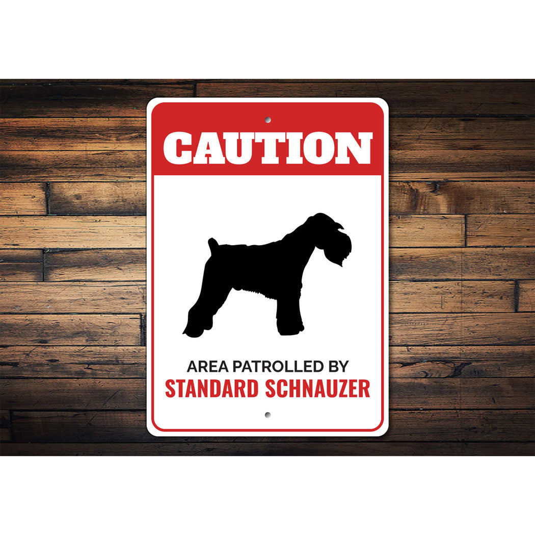 Patrolled By Standard Schnauzer Caution Sign