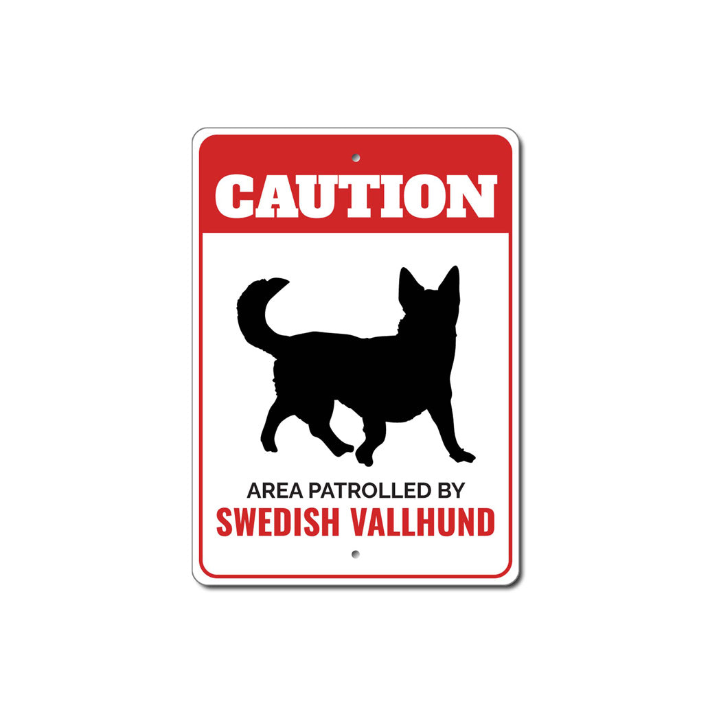 Patrolled By Swedish Vallhund Caution Sign