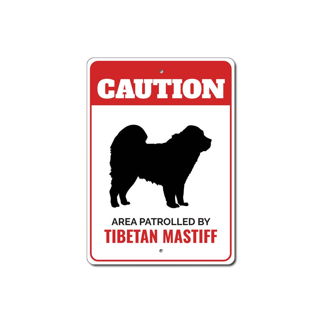 Patrolled By Tibetan Mastiff Caution Sign