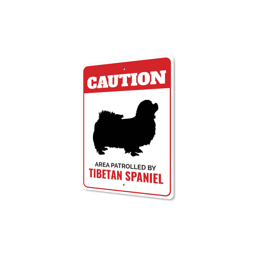 Patrolled By Tibetan Spaniel Caution Sign