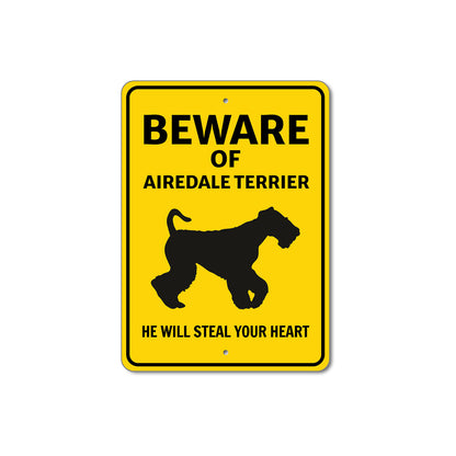 Airedale Terrier Dog Beware He Will Steal Your Heart K9 Sign