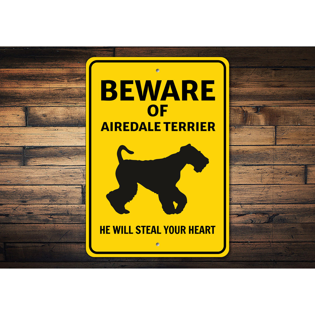 Airedale Terrier Dog Beware He Will Steal Your Heart K9 Sign