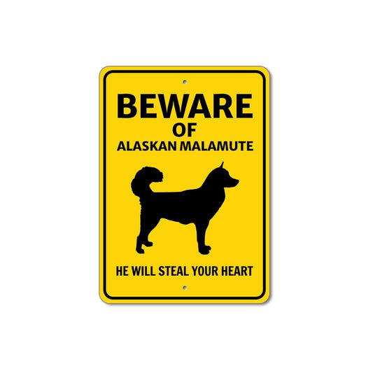 Alaskan Malamute Dog Beware He Will Steal Your Heart K9 Sign