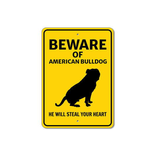 American Bulldog Beware He Will Steal Your Heart K9 Sign