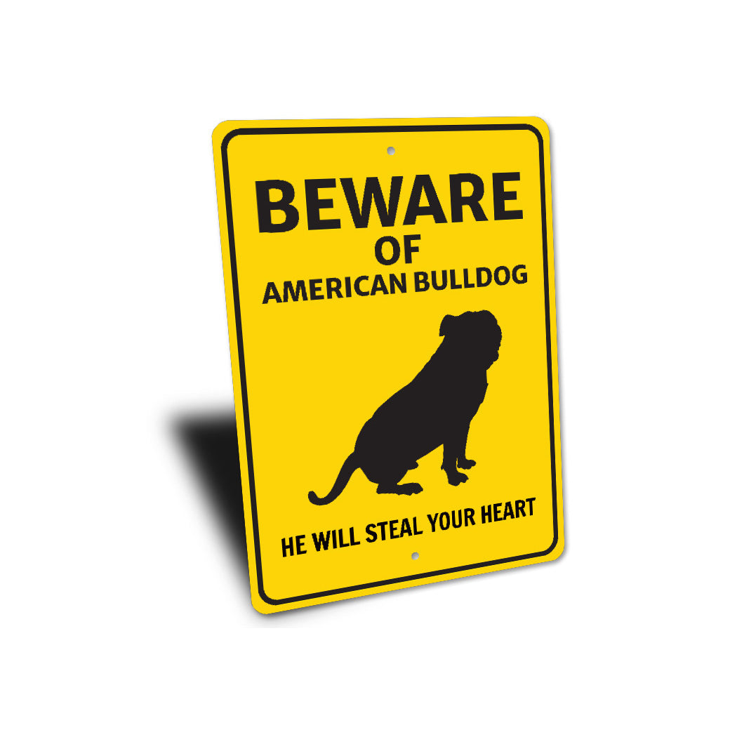 American Bulldog Beware He Will Steal Your Heart K9 Sign