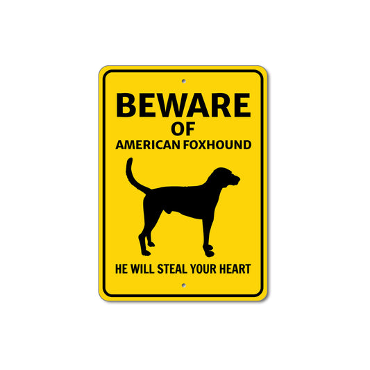 American Foxhound Dog Beware He Will Steal Your Heart K9 Sign