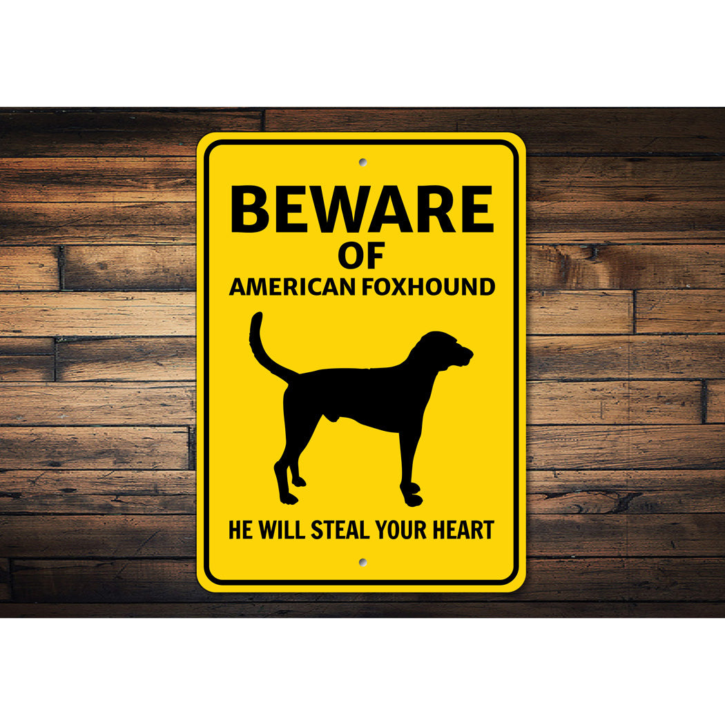 American Foxhound Dog Beware He Will Steal Your Heart K9 Sign